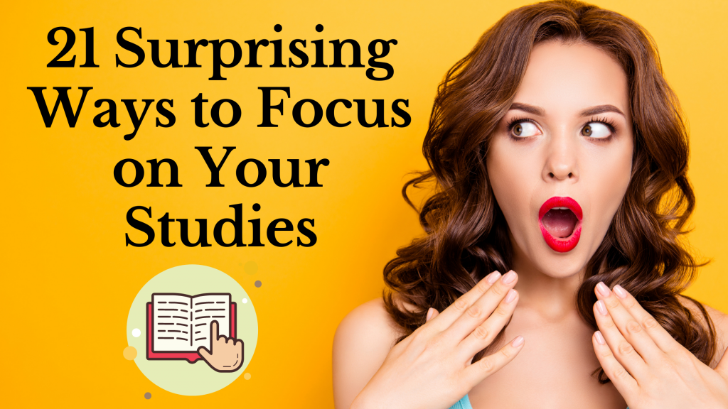 21 Surprising Ways to Focus on Your Studies - Brainodad